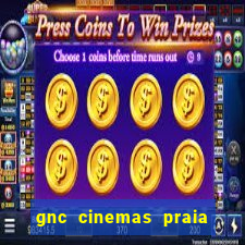 gnc cinemas praia de belas